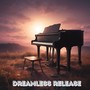 Dreamless Release