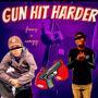Gun Hit Harder (Explicit)