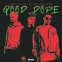 Good Dope (SLVR Remix) [Explicit]