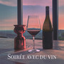 Soirée avec du vin: Jazz relaxant pour créer une atmosphère