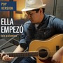 Ella Empezó (Pop Version)