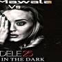 Adele Love in the dark Vs Iza Mawala