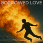 Borrowed Love