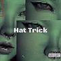 Hat Trick (feat rocstarzen) [Explicit]