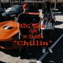 Chillin (feat. M-Dubbs) [Explicit]