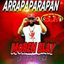 ARRAPAPARAPAN (feat. Moren Blay)