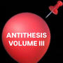 ANTITHESIS VOLUME 3 (Explicit)