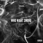 Who Want Smoke (feat. Salem) [Explicit]