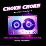 Choke Choke (feat. Nector Flow & Amarillo)