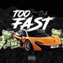 Too Fast (Explicit)