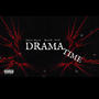 DRAMA TIME (feat. Hype O, Bvlly O & Lil O) [Explicit]