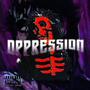 OPPRESSION (Explicit)