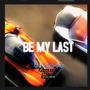 Be my last (feat. Tywitdatt) [Explicit]