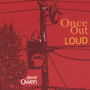 Once Out Loud