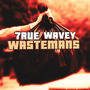 Wastemans (feat. Wavey.WG4L) [Explicit]