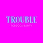 Trouble