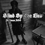 Blind By The Lies (Explicit)