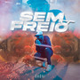 Sem Freio (Explicit)