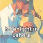 Moonlight in Lahore