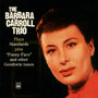 The Barbara Carrol Trio Plays Standars and Funny Face