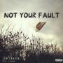 Not Your Fault (feat. Z.Güero) [Explicit]