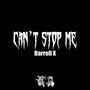 Can't Stop ME (Explicit)