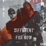 DIFFERENT FOR NOW (Explicit)