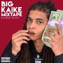 BIG KAIKE MIXTAPE (Explicit)