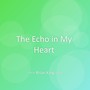 The Echo in My Heart