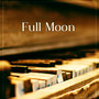 Full Moon – Jazz Music, Sensual Night, Moonlight Jazz, Piano Bar, Relaxation Music