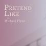 Pretend Like (Explicit)