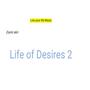 Life of Desires 2