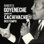 Roberto Goyeneche Quinteto Cachivache Destempo