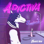 ADICTIVA (Explicit)