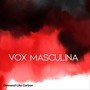 Vox Masculina (Explicit)