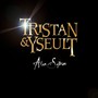 Tristan & Yseult