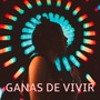 Ganas de Vivir