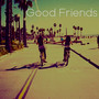 Good Friends