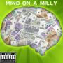 Mind On A Milly (Explicit)