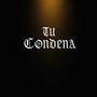 Tu condena