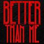 Better Than Me (feat. MixedByBlitz & Morgan J Cox) [Explicit]