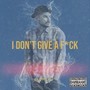 I don't give a f*ck