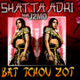 Bat Tchou Zot (Explicit)