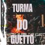 TURMA DO GUETTO (Explicit)