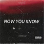 Now You Know (Explicit)