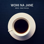 Wohi Na Jane