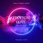 TROPICAL LOVE (Explicit)