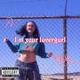 I'm Your Luvergurl (Explicit)