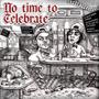 No time to celebrate (feat. Charlie White & Sledge) [Explicit]