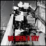 We Been a Try (feat. Kisha) [Explicit]